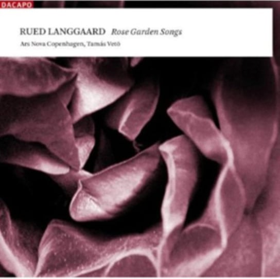Rued Langgaard: Rose Garden Songs Dacapo