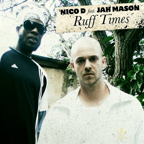 Ruff Times Nico D. feat. Jah Mason