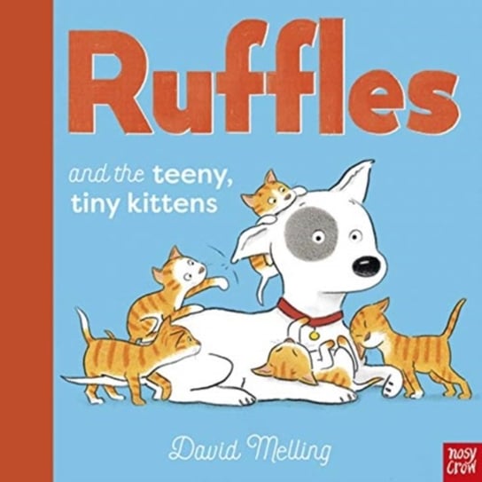 Ruffles and the Teeny Tiny Kittens Melling David