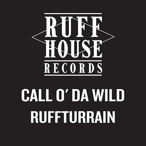 Ruffturrain Call O' Da Wild