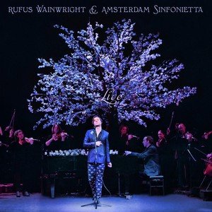Rufus Wainwright and Amsterdam Sinfonietta (Live) Rufus Wainwright & Amsterdam Sinfonietta