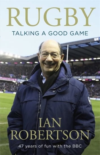 Rugby: Talking A Good Game: The Perfect Gift for Rugby Fans Robertson Ian