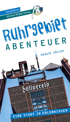 Ruhrgebiet - Abenteuer Reiseführer Michael Müller Verlag Michael Müller Verlag