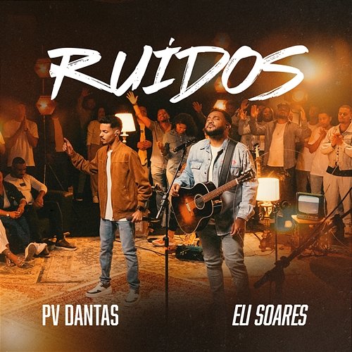 Ruídos Eli Soares, PV Dantas