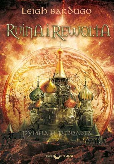 Ruina i rewolta. Trylogia Grisza. Tom 3 Bardugo Leigh