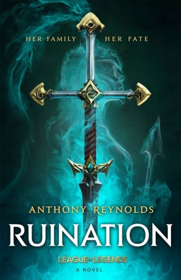 Ruination: A League of Legends Novel Reynolds Anthony