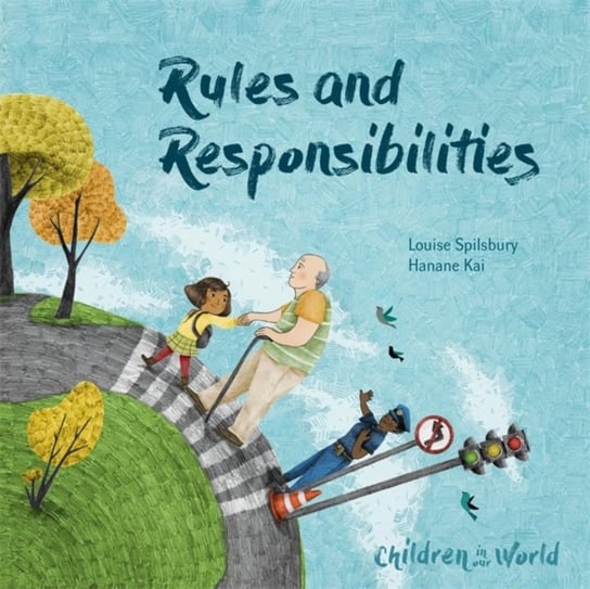Rules and Responsibilities Louise Spilsbury
