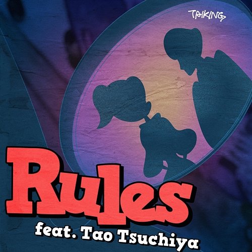 Rules TAIKING feat. Tao Tsuchiya
