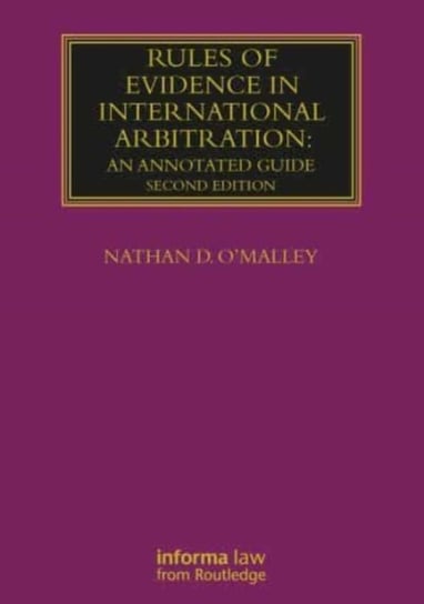 Rules of Evidence in International Arbitration: An Annotated Guide Opracowanie zbiorowe