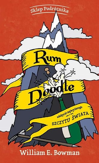 Rum Doodle.  Zdobycie najwyższego szczytu świata Bowman William Ernest
