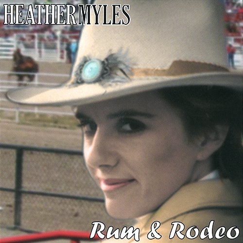 Rum & Rodeo Heather Myles