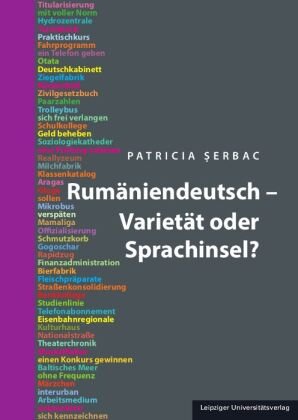 Rumäniendeutsch - Varietät oder Sprachinsel? Leipziger Universitätsverlag