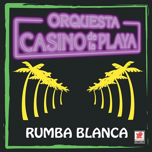 Rumba Blanca Orquesta Casino De La Playa