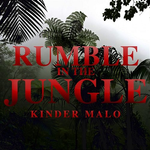 Rumble In The Jungle Kinder Malo