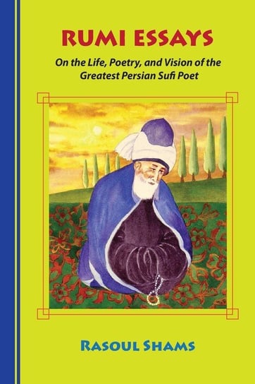 Rumi Essays Shams Rasoul