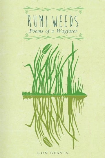 Rumi Weeds: Poems of a wayfarer Opracowanie zbiorowe