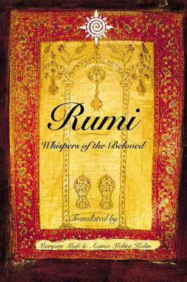 Rumi: Whispers of the Beloved Mafi Maryam, Kolin Azima Melita