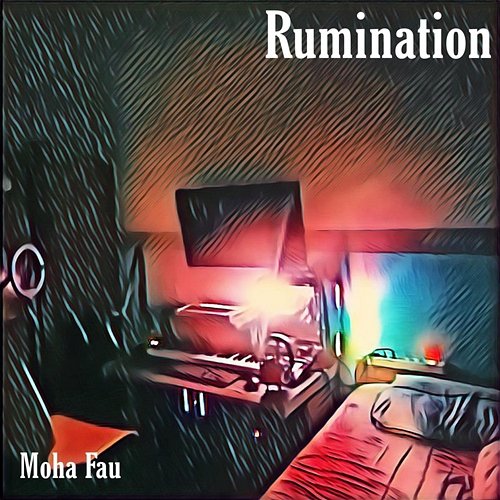 Rumination Moha Fau