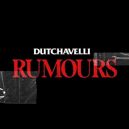 Rumours Dutchavelli