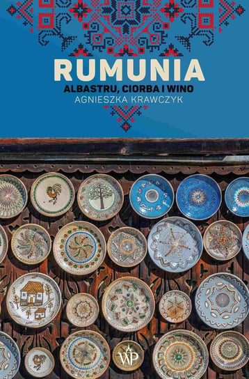 Rumunia. Albastru, ciorba i wino - ebook epub Krawczyk Agnieszka