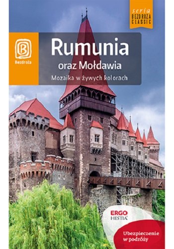 Rumunia oraz Mołdawia. Mozaika w żywych kolorach Opracowanie zbiorowe