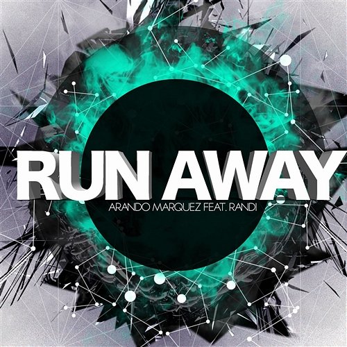 Run Away Arando Marquez feat. Randi