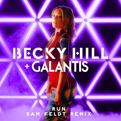 Run Becky Hill, Galantis, Sam Feldt