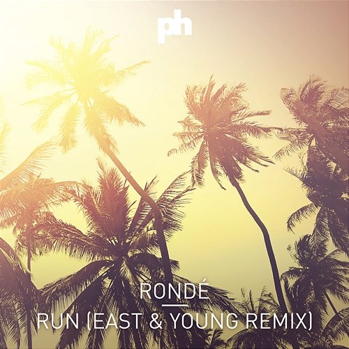 Run RONDÉ, East & Young