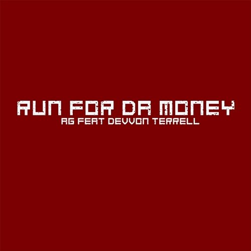 Run For Da Money AG feat. Devvon Terrell