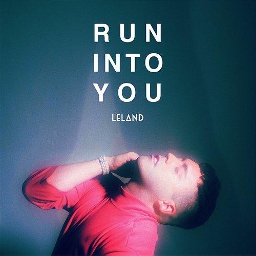 Run Into You Leland