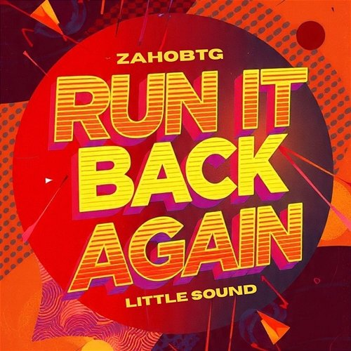 Run It Back Again Little Sound, Zaho BTG