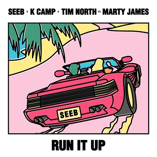 Run It Up Seeb, K Camp, Tim North feat. Marty James