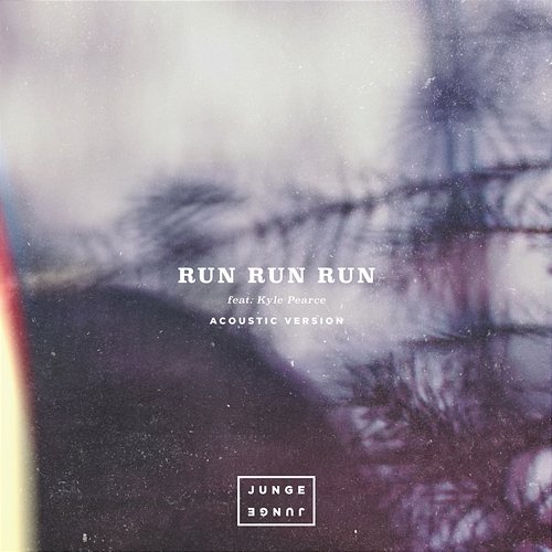 Run Run Run Junge Junge feat. Kyle Pearce