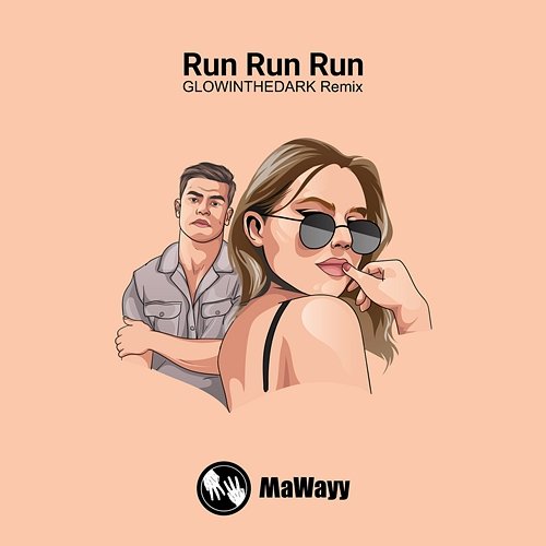 Run Run Run MaWayy & GLOWINTHEDARK