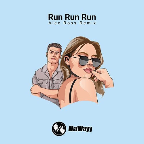 Run Run Run MaWayy & Alex Ross
