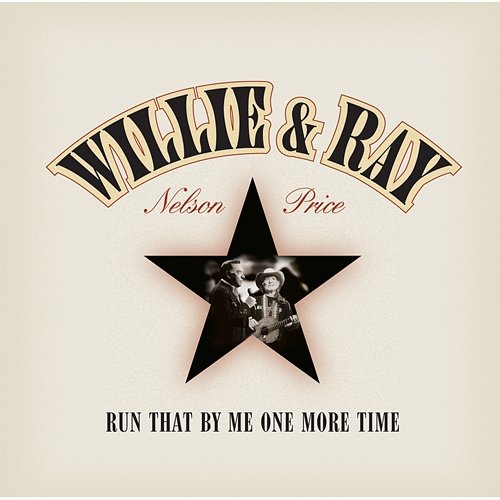 Run That By Me One More Time Willie Nelson, Ray Price