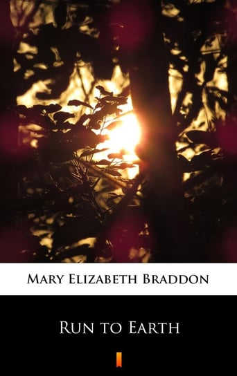 Run to Earth Braddon Mary Elizabeth