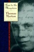 Run to the Mountain: The Story of a Vocationthe Journal of Thomas Merton, Volume 1: 1939-1941 Merton Thomas