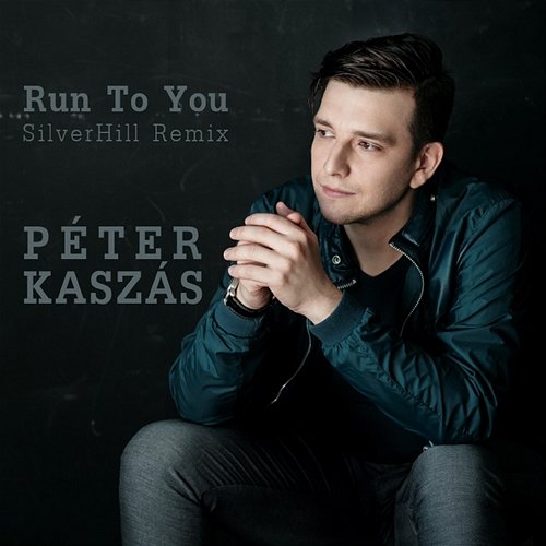 Run to You Peter Kaszas