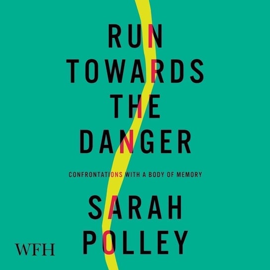 Run Towards The Danger Sarah Polley