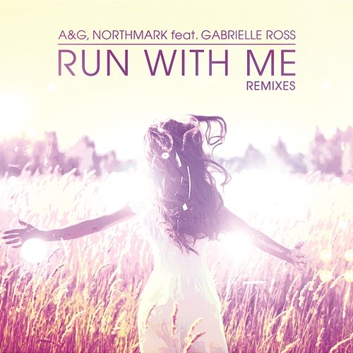 Run with Me A&G, Northmark feat. Gabrielle Ross
