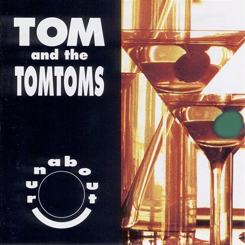 Runabout Tom And The Tomtoms