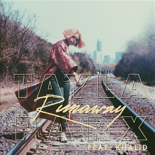 Runaway Tayla Parx