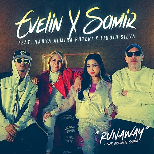 Runaway Evelin X Samir feat. Liquid Silva, Nadya Almira Puteri