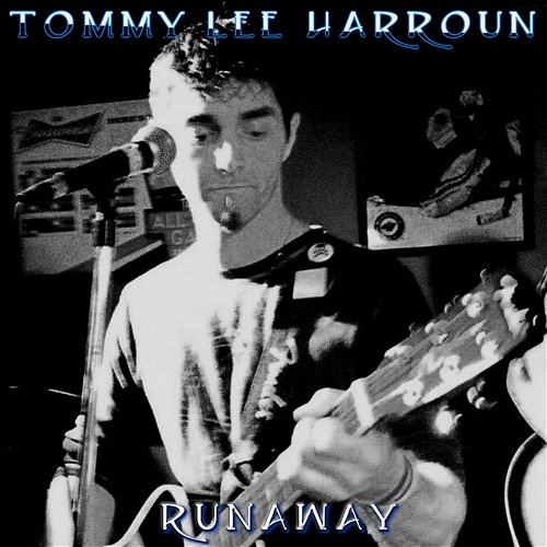 Runaway Tommy Lee Harroun