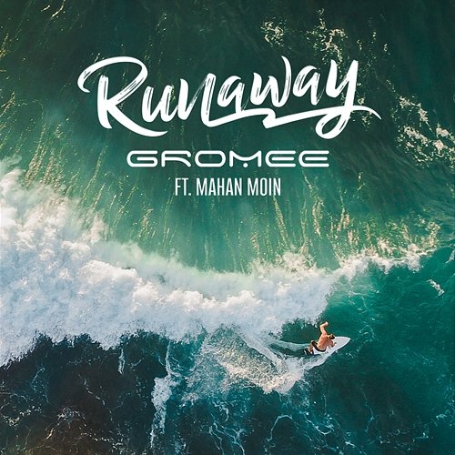 Runaway (Extended Mix) Gromee feat. Mahan Moin