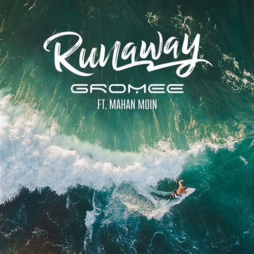 Runaway (Radio Edit) Gromee feat. Mahan Moin