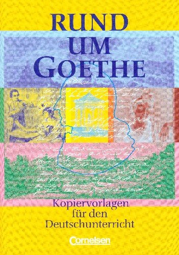 Rund Um Goethe Kopiervorlagen Fur Den Deutschunterricht Bowie Sinje, Konig Guido, Langbein Elvira