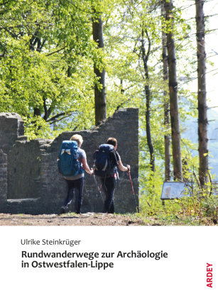 Rundwanderwege zur Archäologie in Ostwestfalen-Lippe Ardey-Verlag