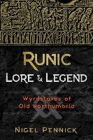 Runic Lore and Legend Pennick Nigel